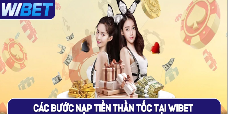 Hướng dẫn các bước nạp điểm cược thần tốc tại WIBET