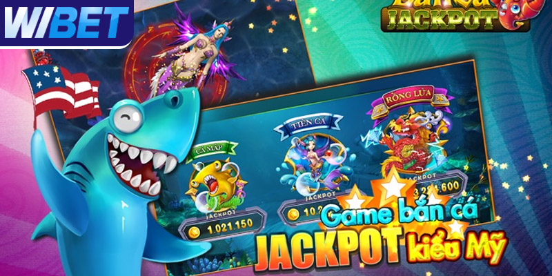 Bí quyết săn thưởng lớn trong bắn cá Jackpot WIBET