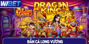 Bắn cá Long Vương là gì?