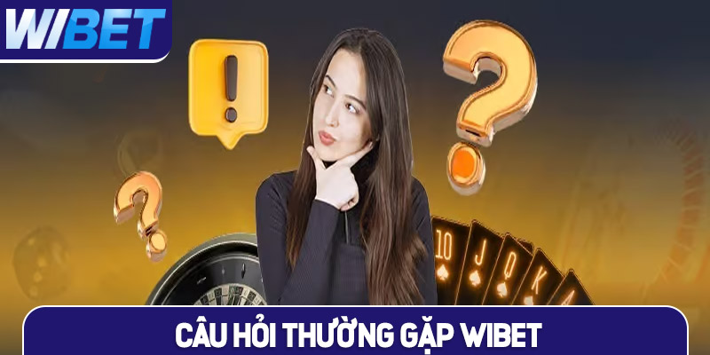 Câu hỏi thường gặp WIBET về thương hiệu