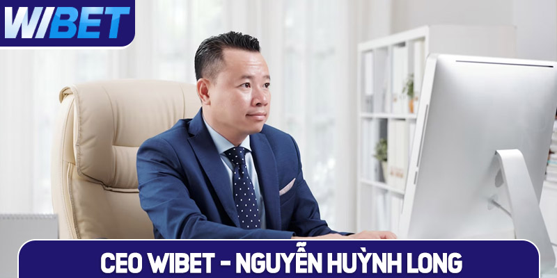 Đôi nét về tiểu sử CEO WIBET - Nguyễn Huỳnh Long