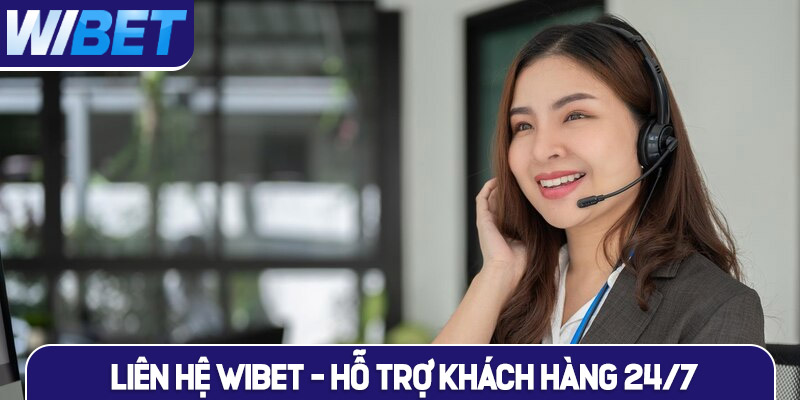 Tổng quan về dịch vụ liên hệ WIBET