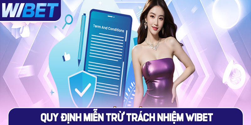 Quy định chính sách miễn trừ trách nhiệm WIBET